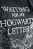Hogwarts Letter - Waiting