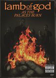 As the palaces burn, Lamb Of God, DVD