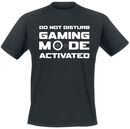 Do Not Disturb - Gaming Mode Activated, Do Not Disturb - Gaming Mode Activated, T-Shirt