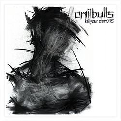 Kill your demons, Emil Bulls, CD