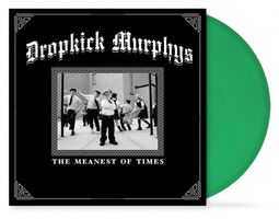 The meanest of times, Dropkick Murphys, LP