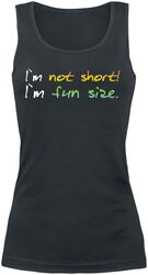 I'm Not Short! I'm Fun Size.