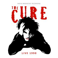 Live 1990 / Radio Broadcast, The Cure, SINGLE