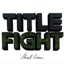 Floral green, Title Fight, LP