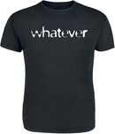 Whatever, Whatever, T-Shirt
