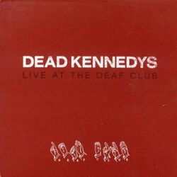 Live at the Deaf Club, Dead Kennedys, CD