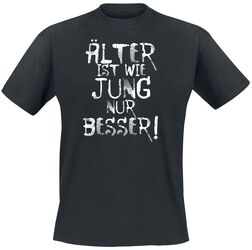 Älter ist wie jung nur besser!, Slogans, T-Shirt