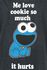 Cookie Monster - Me Love Cookies