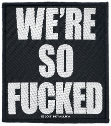 We're so fucked, Metallica, Patch