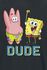 Patrick and SpongeBob - Dude